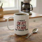 I won't quit but I will cuss the whole time Mug